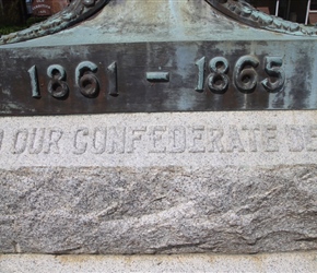 Remember we're in the south in regards wording on this Civil War Memorial
