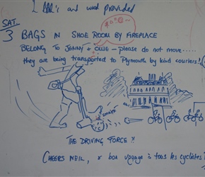 We had  whiteboard in the entrance, a good way to communicate, bunch of scribblings from all sorts of 'groups'